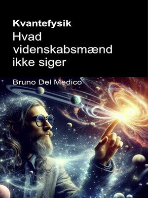 cover image of Kvantefysik. Hvad videnskabsmænd ikke siger